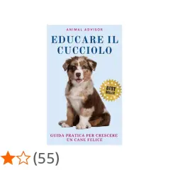 Guida pratica per imparare come addestrare un cucciolo e crescere un cane felice. Un bestseller per ogni proprietario.