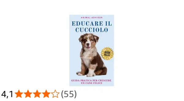 Guida pratica per imparare come addestrare un cucciolo e crescere un cane felice. Un bestseller per ogni proprietario.